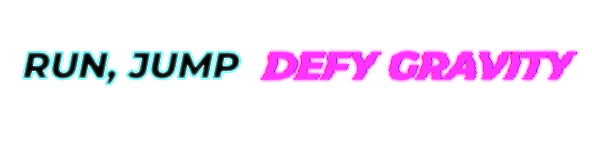 Run, Jump, Defy Gravity